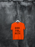 Blacksmith | Blacksmith Fashion | Printed Born To Insta Orange 100% Soft Cotton Bio-Washed Top for women's and Girls