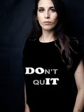 Blacksmith | Blacksmith Fashion | Printed Don't Quit Black And White 100% Soft Cotton Bio-Washed Top for women's and Girls