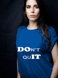 Blacksmith | Blacksmith Fashion | Printed Don't Quit Royal Blue And White 100% Soft Cotton Bio-Washed Top for women's and Girls