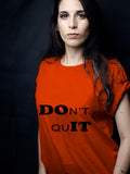 Blacksmith | Blacksmith Fashion | Printed Don't Quit Orange And Black 100% Soft Cotton Bio-Washed Top for women's and Girls