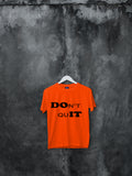 Blacksmith | Blacksmith Fashion | Printed Don't Quit Orange And Black 100% Soft Cotton Bio-Washed Top for women's and Girls